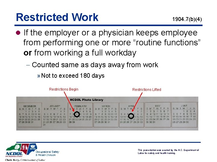 Restricted Work 1904. 7(b)(4) l If the employer or a physician keeps employee from