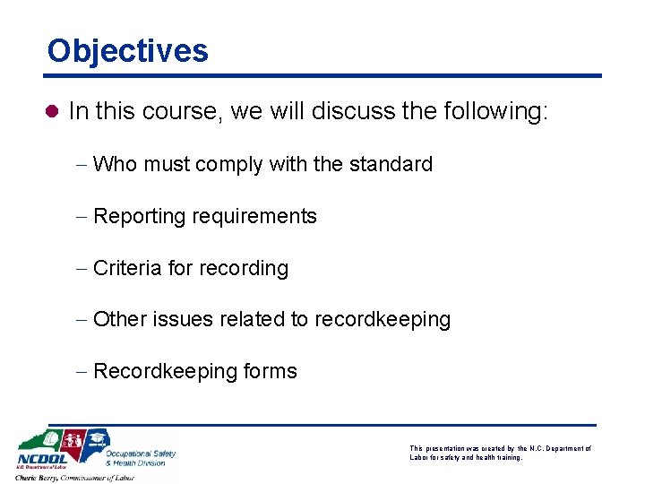 Objectives l In this course, we will discuss the following: - Who must comply