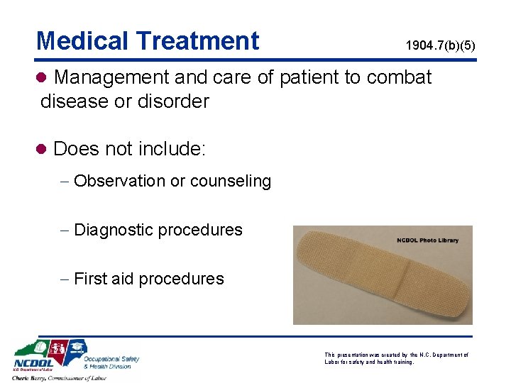 Medical Treatment 1904. 7(b)(5) l Management and care of patient to combat disease or