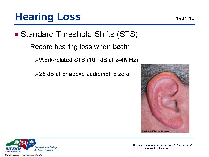 Hearing Loss l 1904. 10 Standard Threshold Shifts (STS) - Record hearing loss when