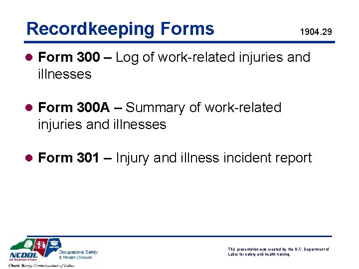 Recordkeeping Forms 1904. 29 l Form 300 – Log of work-related injuries and illnesses