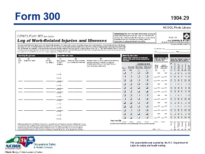 Form 300 1904. 29 NCDOL Photo Library This presentation was created by the N.