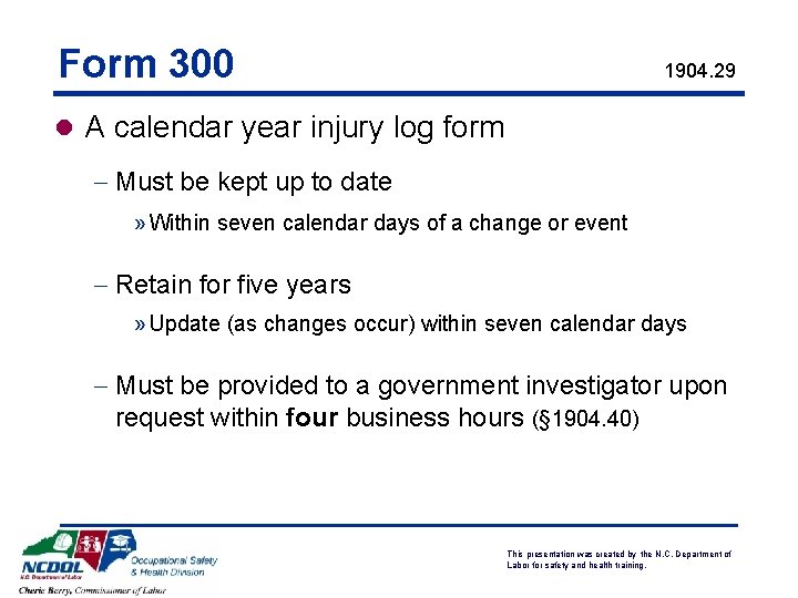 Form 300 1904. 29 l A calendar year injury log form - Must be