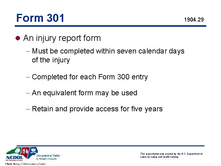 Form 301 1904. 29 l An injury report form - Must be completed within