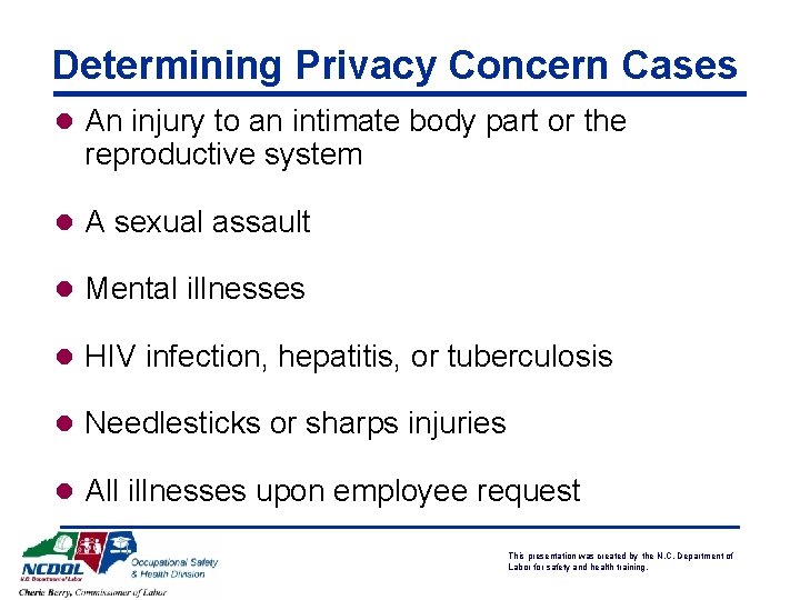 Determining Privacy Concern Cases l An injury to an intimate body part or the