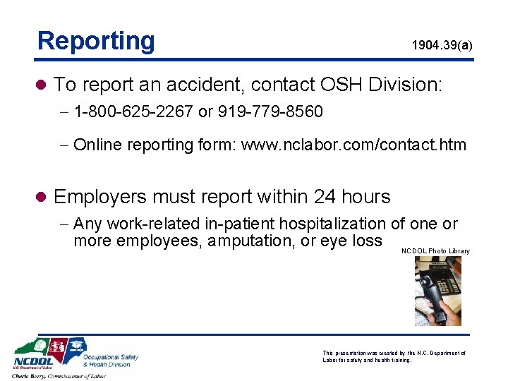 Reporting 1904. 39(a) l To report an accident, contact OSH Division: - 1 -800