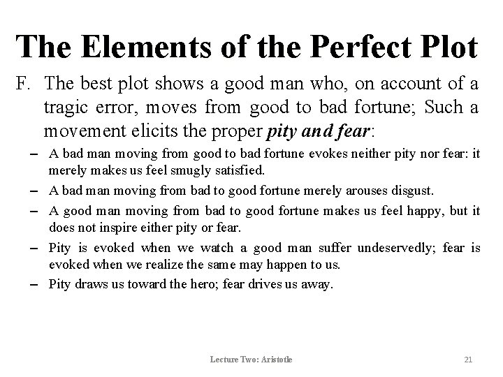 The Elements of the Perfect Plot F. The best plot shows a good man