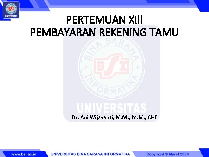 PERTEMUAN XIII PEMBAYARAN REKENING TAMU Dr. Ani Wijayanti, M. M. , CHE 