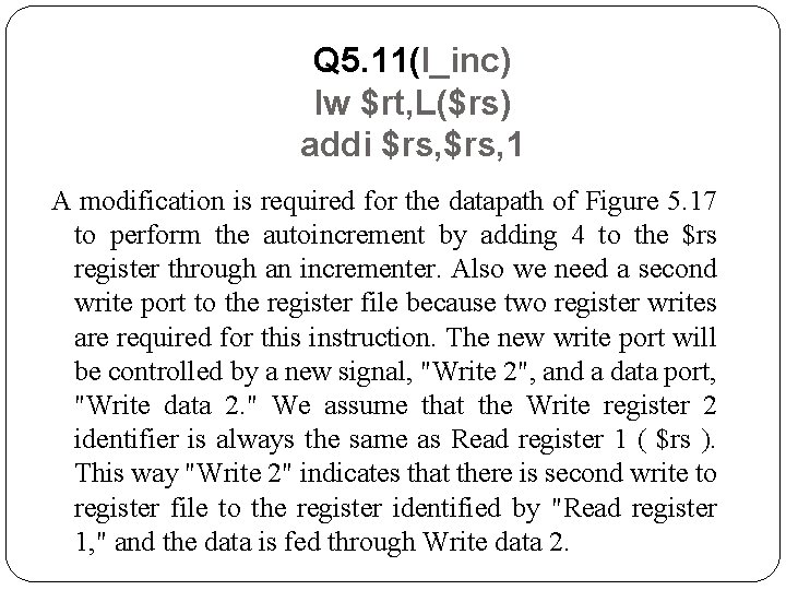 Q 5. 11(l_inc) lw $rt, L($rs) addi $rs, 1 A modification is required for Q 5. 11(l_inc) lw $rt, L($rs) addi $rs, 1 A modification is required for