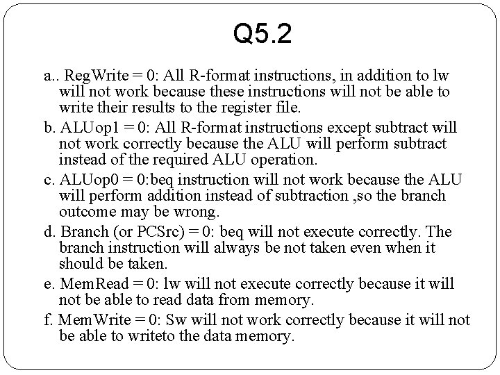 Q 5. 2 a. . Reg. Write = 0: All R-format instructions, in addition Q 5. 2 a. . Reg. Write = 0: All R-format instructions, in addition