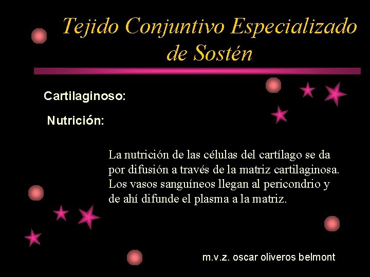 Tejido Conjuntivo Especializado de Sostén Cartilaginoso: Nutrición: La nutrición de las células del cartílago