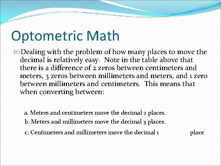 Optometric Math Dealing with the problem of how many places to move the decimal