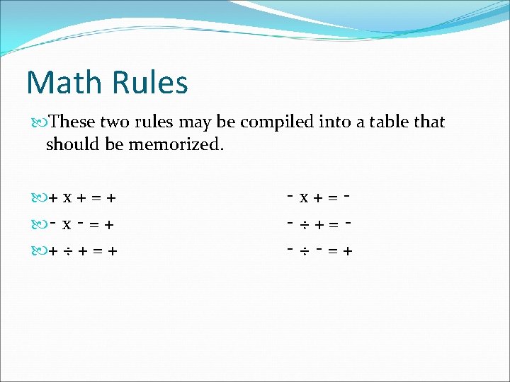 Math Rules These two rules may be compiled into a table that should be
