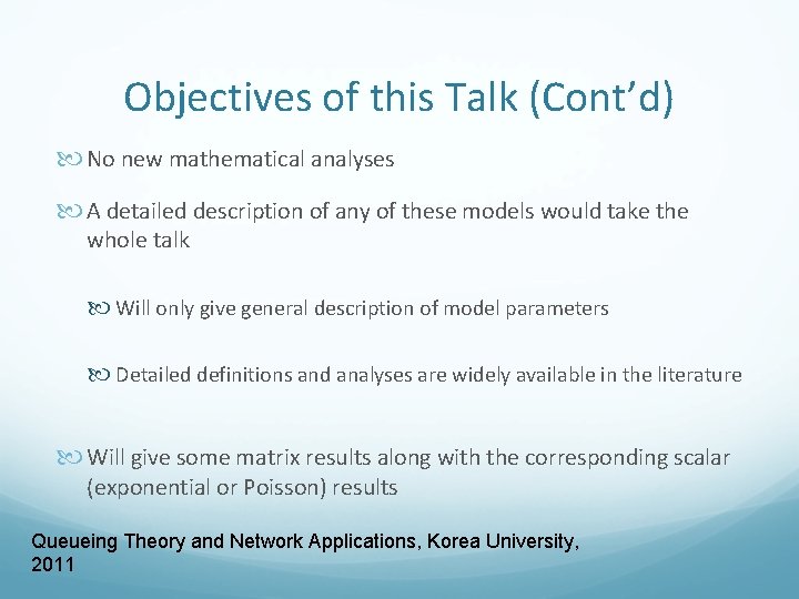 Objectives of this Talk (Cont’d) No new mathematical analyses A detailed description of any