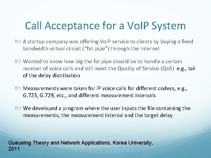 Call Acceptance for a Vo. IP System A startup company was offering Vo. IP