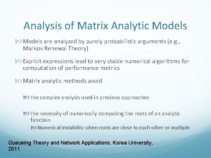 Analysis of Matrix Analytic Models are analyzed by purely probabilistic arguments (e. g. ,