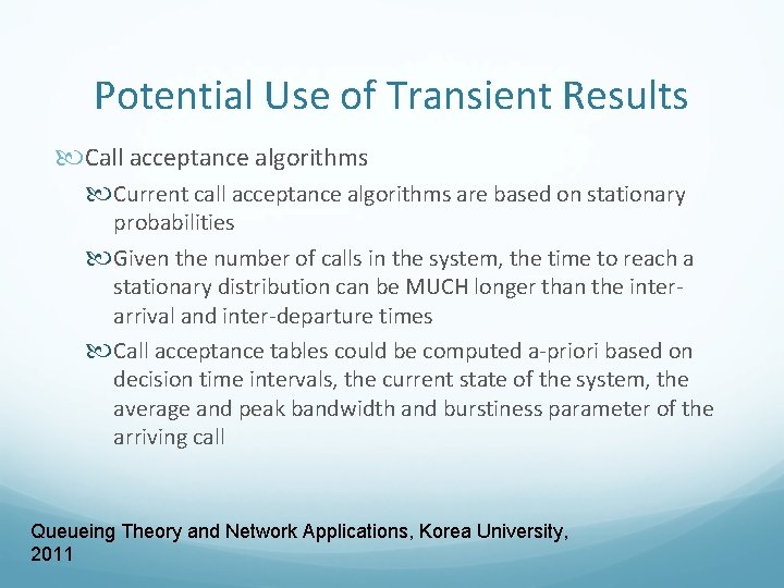 Potential Use of Transient Results Call acceptance algorithms Current call acceptance algorithms are based