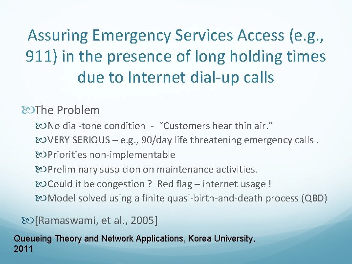 Assuring Emergency Services Access (e. g. , 911) in the presence of long holding