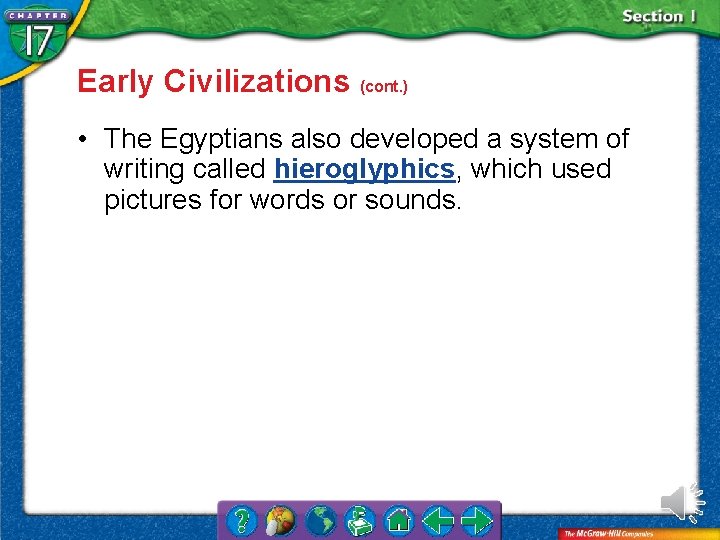 Early Civilizations (cont. ) • The Egyptians also developed a system of writing called