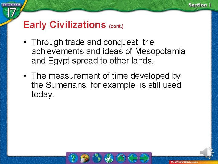 Early Civilizations (cont. ) • Through trade and conquest, the achievements and ideas of