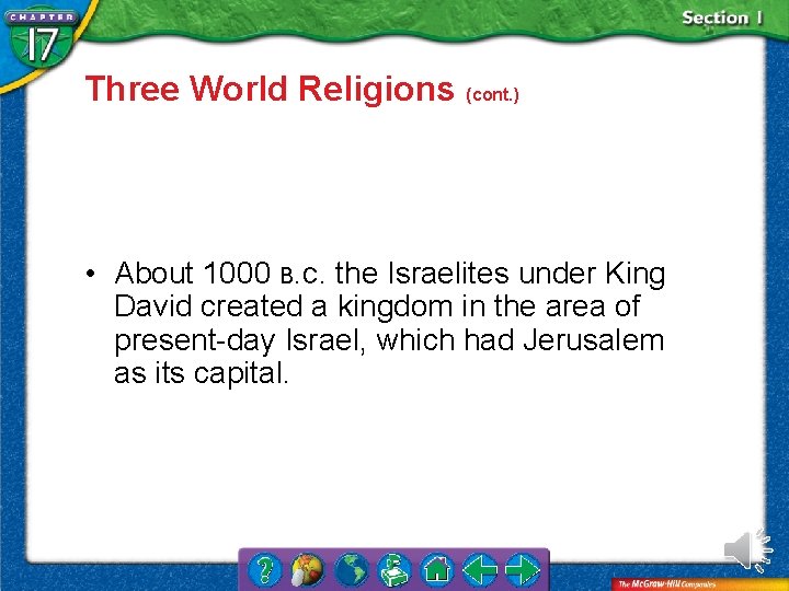 Three World Religions (cont. ) • About 1000 B. C. the Israelites under King