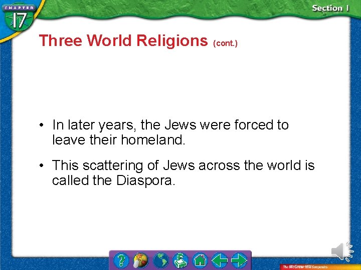 Three World Religions (cont. ) • In later years, the Jews were forced to