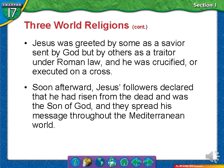 Three World Religions (cont. ) • Jesus was greeted by some as a savior