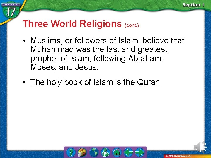 Three World Religions (cont. ) • Muslims, or followers of Islam, believe that Muhammad