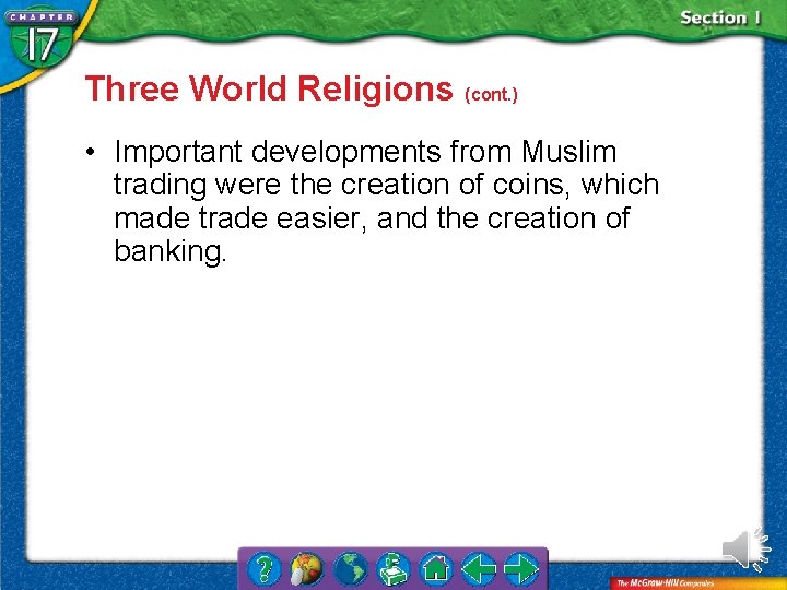 Three World Religions (cont. ) • Important developments from Muslim trading were the creation