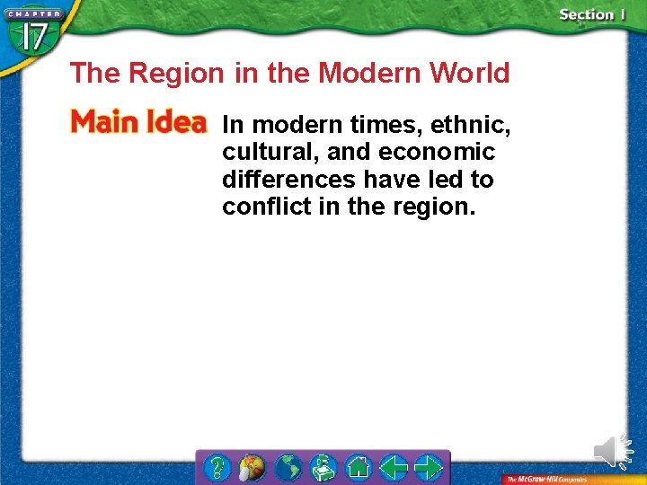 The Region in the Modern World In modern times, ethnic, cultural, and economic differences