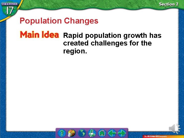 Population Changes Rapid population growth has created challenges for the region. 