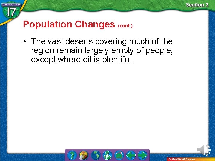 Population Changes (cont. ) • The vast deserts covering much of the region remain