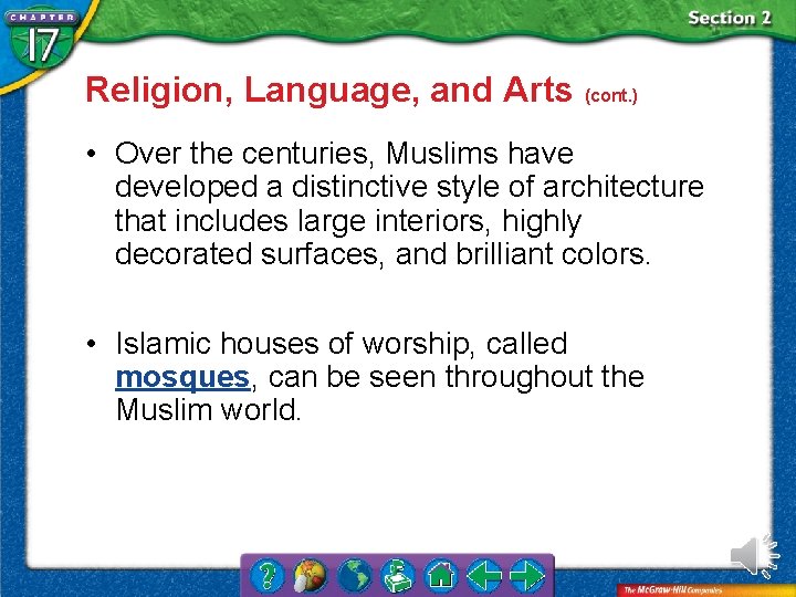 Religion, Language, and Arts (cont. ) • Over the centuries, Muslims have developed a