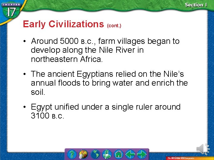 Early Civilizations (cont. ) • Around 5000 B. C. , farm villages began to