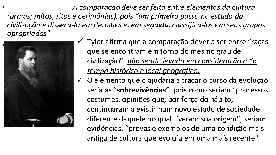 A comparação deve ser feita entre elementos da cultura (armas; mitos, ritos e cerimônias),