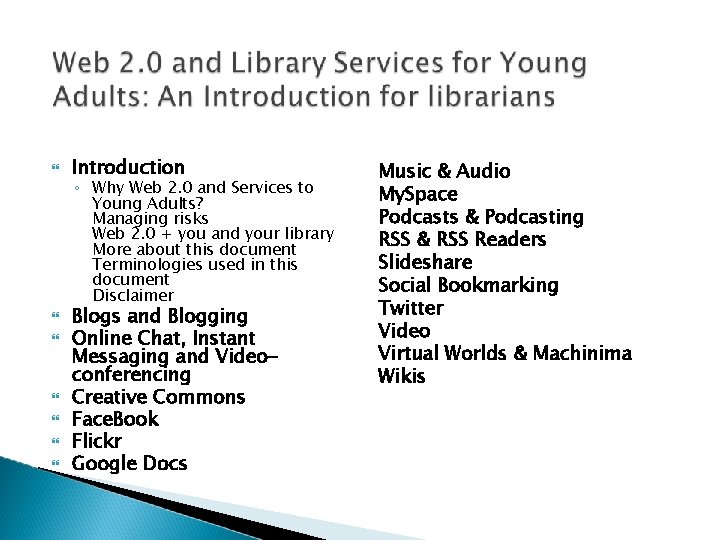  Introduction ◦ Why Web 2. 0 and Services to Young Adults? Managing risks