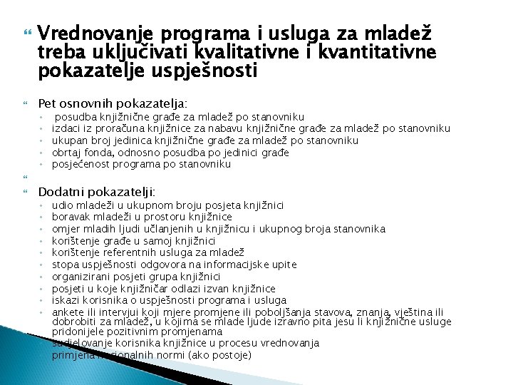  Vrednovanje programa i usluga za mladež treba uključivati kvalitativne i kvantitativne pokazatelje uspješnosti