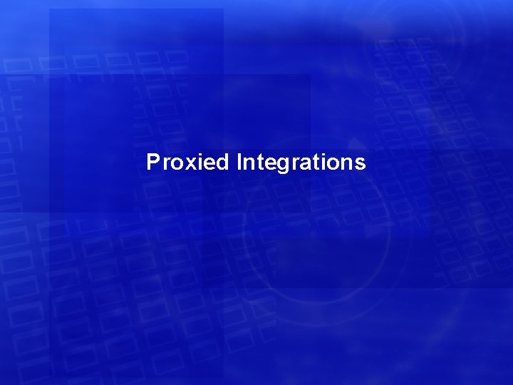Proxied Integrations 