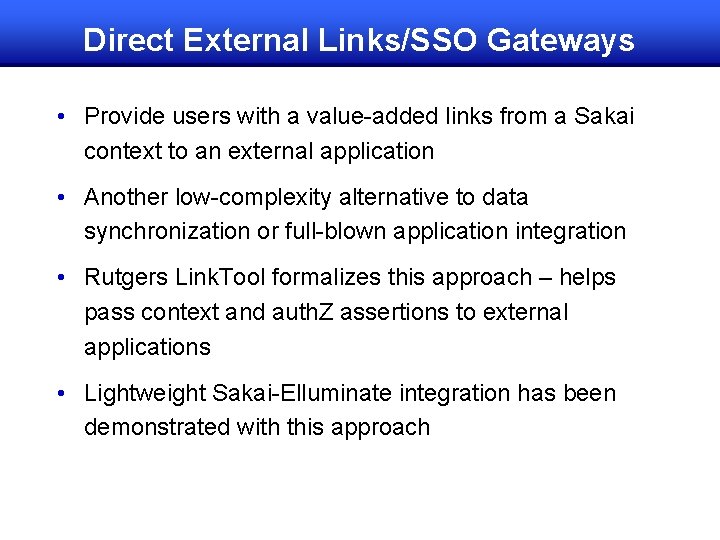 Direct External Links/SSO Gateways • Provide users with a value-added links from a Sakai