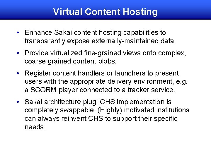 Virtual Content Hosting • Enhance Sakai content hosting capabilities to transparently expose externally-maintained data