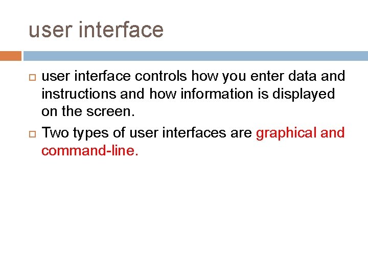 user interface controls how you enter data and instructions and how information is displayed