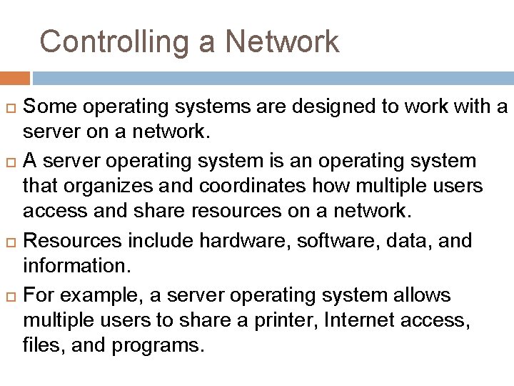 Controlling a Network Some operating systems are designed to work with a server on