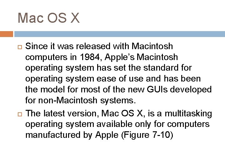 Mac OS X Since it was released with Macintosh computers in 1984, Apple’s Macintosh