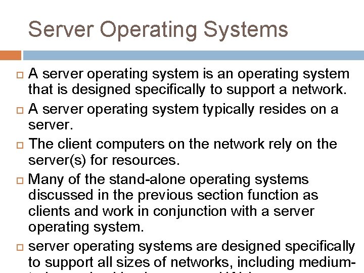 Server Operating Systems A server operating system is an operating system that is designed