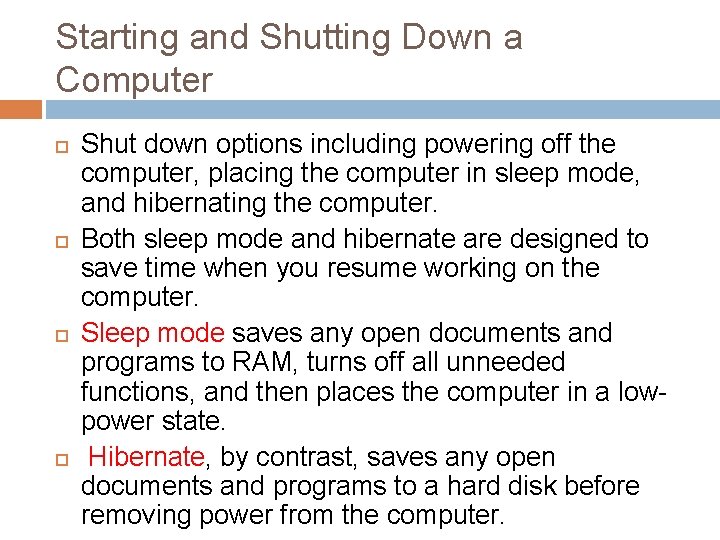 Starting and Shutting Down a Computer Shut down options including powering off the computer,
