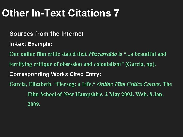 Other In-Text Citations 7 Sources from the Internet In-text Example: One online film critic