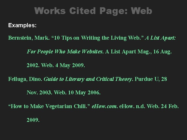 Works Cited Page: Web Examples: Bernstein, Mark. “ 10 Tips on Writing the Living