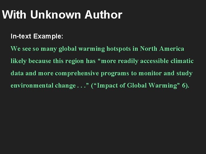 With Unknown Author In-text Example: We see so many global warming hotspots in North