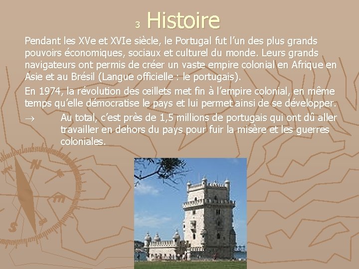 3 Histoire Pendant les XVe et XVIe siècle, le Portugal fut l’un des plus 3 Histoire Pendant les XVe et XVIe siècle, le Portugal fut l’un des plus