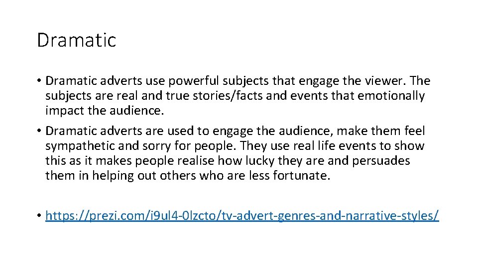Dramatic • Dramatic adverts use powerful subjects that engage the viewer. The subjects are Dramatic • Dramatic adverts use powerful subjects that engage the viewer. The subjects are